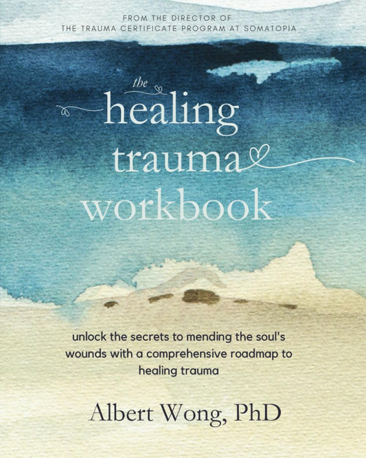 The Healing Trauma Workbook: A Roadmap to Help You Move Forward After Trauma